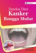 Deteksi Dini Kanker Rongga Mulut